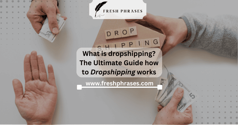 What is dropshipping The Ultimate Guide how to dropshipping work