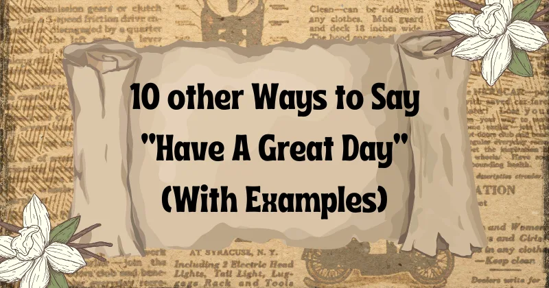 Ways to Say Have A Great Day